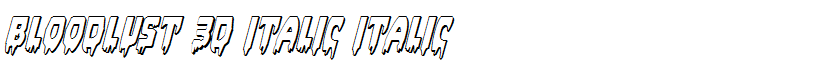Bloodlust 3D Italic Italic