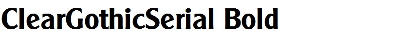 ClearGothicSerial Bold