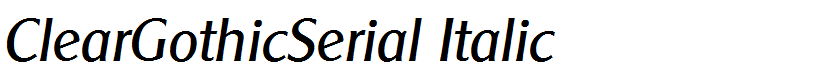 ClearGothicSerial Italic