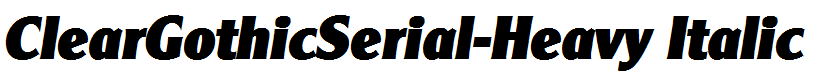 ClearGothicSerial-Heavy Italic