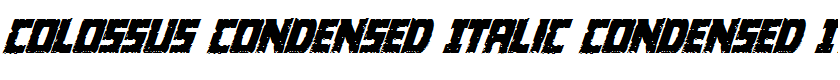 Colossus Condensed Italic Condensed Italic