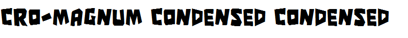 Cro-Magnum Condensed Condensed