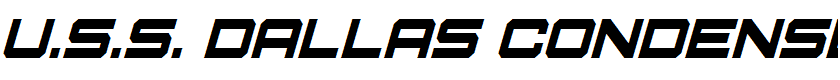 U.S.S. Dallas Condensed Italic Condensed Italic