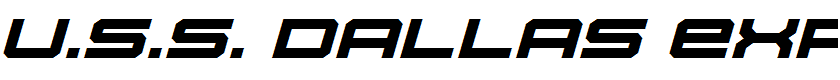 U.S.S. Dallas Expanded Italic Expanded Italic